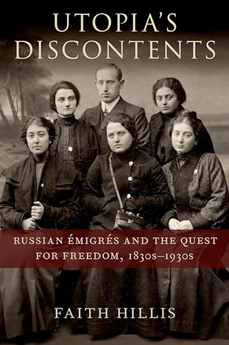 Utopias Discontents: Russian Emigres and the Quest for Freedom