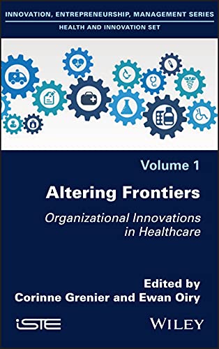 Altering Frontiers: Organizational Innovations in Healthcare
