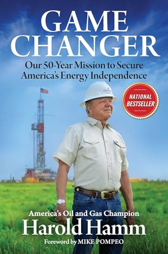 Game Changer : Our Fifty-Year Mission to Secure America's Energy Independence