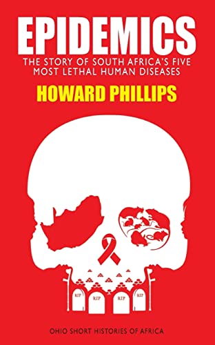 Epidemics: The Story of South Africas Five Most Lethal Human Diseases