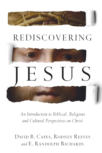 Rediscovering Jesus – An Introduction to Biblical, Religious and Cultural Perspectives on Christ