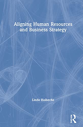 Aligning Human Resources and Business Strategy