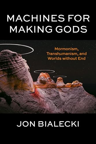 Machines for Making Gods: Mormonism
