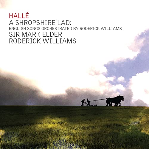 Halle; Roderick Williams - A Shropshire Lad: English Songs Orchestrated And Performed By Roderick Williams [CD]