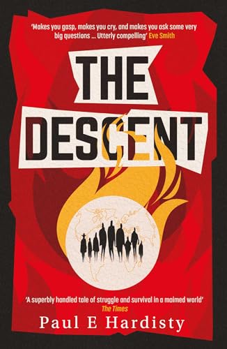 The Descent : The shocking, visionary climate-emergency thriller – prequel to the critically acclaimed THE FORCING