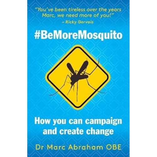 Be More Mosquito : How You Can Campaign & Create Change #BeMoreMosquito