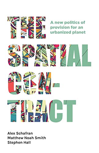 The Spatial Contract: A New Politics of Provision for an Urbanized Planet (Manchester Capitalism)