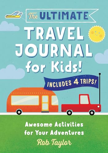 The Ultimate Travel Journal for Kids : Awesome Activities for Your Adventures