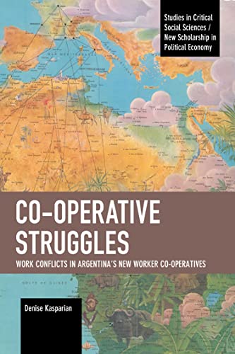 Co-operative Struggles: Work Conflicts in Argentinas New Worker Co-operatives