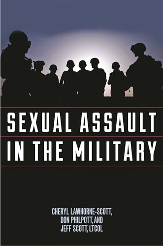 Sexual Assault in the Military : A Guide for Victims and Families