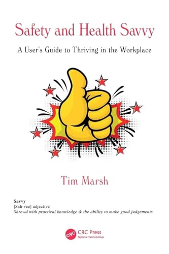 Safety and Health Savvy : A User’s Guide to Thriving in the Workplace