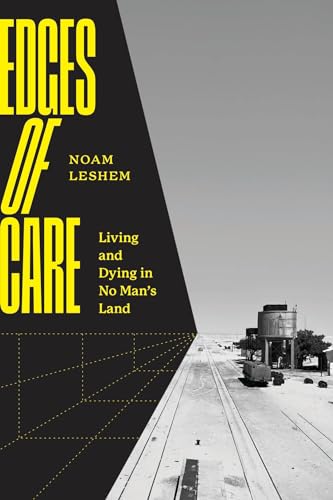 Edges of Care : Living and Dying in No Man’s Land