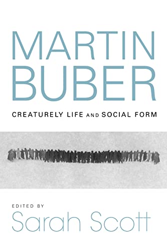 Martin Buber: Creaturely Life and Social Form