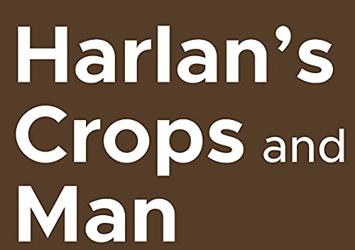 Harlan's Crops and Man : People, Plants and Their Domestication