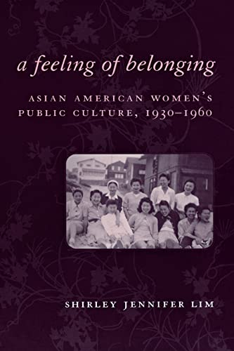 A Feeling of Belonging: Asian American Womens Public Culture