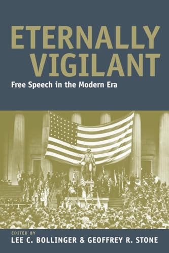 Eternally Vigilant: Free Speech in the Modern Era