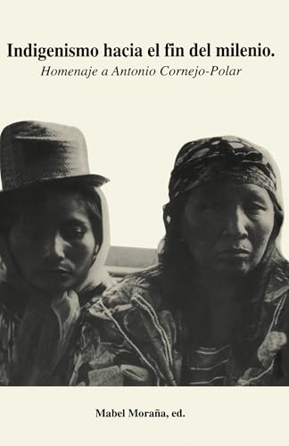 Indigenismo hacia el fin del milenio : Homenaje a Antonio Cornejo-Polar