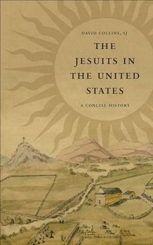 The Jesuits in the United States : A Concise History