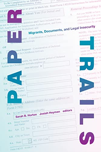 Paper Trails : Migrants, Documents, and Legal Insecurity