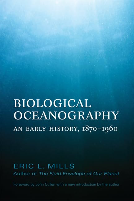 Biological Oceanography : An Early History. 1870 - 1960