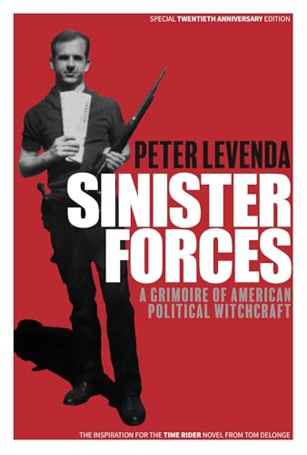 Sinister Forces: A Grimoire of American Political Witchcraft : 20th Anniversary Deluxe Edition