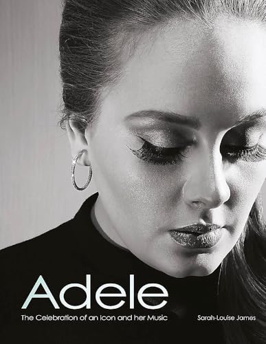 Adele : A Celebration of an Icon and Her Music