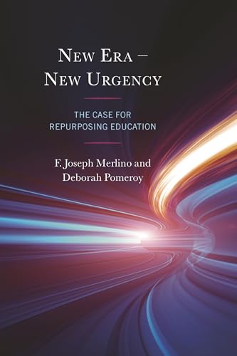 New Era – New Urgency : The Case for Repurposing Education