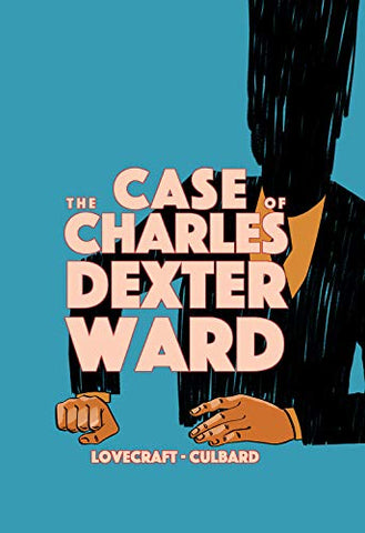 The Case of Charles Dexter Ward (Weird Fiction)