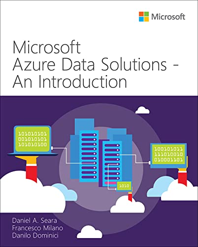 Microsoft Azure Data Solutions - An Introduction (IT Best Practices - Microsoft Press)