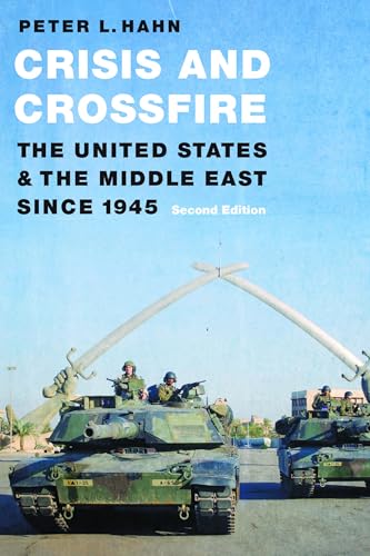 Crisis and Crossfire : The United States and the Middle East Since 1945