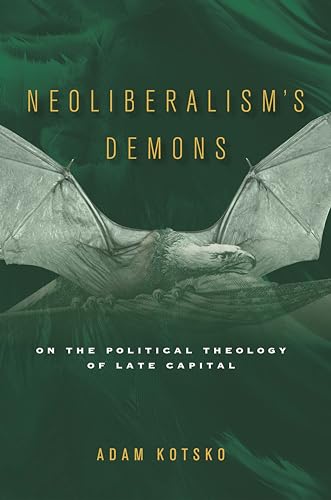 Neoliberalisms Demons: On the Political Theology of Late Capital
