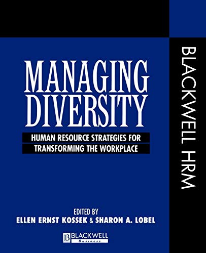 Managing Diversity: Human Resource Strategies for Transforming the Workplace