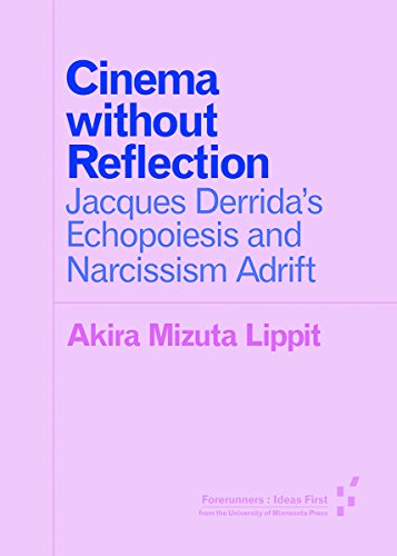 Cinema without Reflection: Jacques Derridas Echopoiesis and Narcissim Adrift