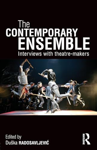The Contemporary Ensemble: Interviews with Theatre-Makers