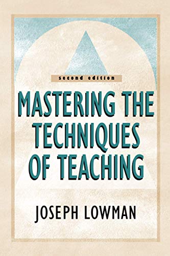 Mastering the Techniques of Teaching, Second Edition (Paper Edition) (Jossey-Bass Higher and Adult Education)