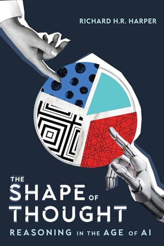 The Shape of Thought : Reasoning in the Age of AI