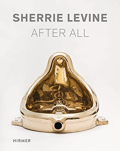 Sherrie Levine. After All. Werke 1981-2016