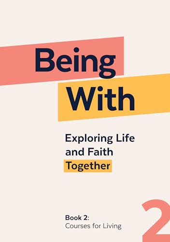 Being With Book 2 Courses For Living : Exploring life and faith together