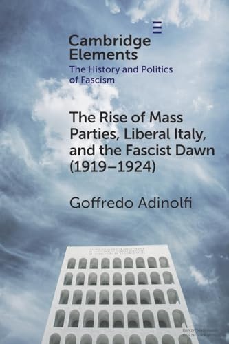 The Rise of Mass Parties, Liberal Italy, and the Fascist Dawn (1919–1924)