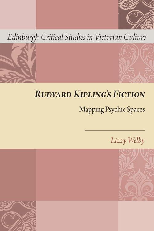 Rudyard Kipling's Fiction : Mapping Psychic Spaces