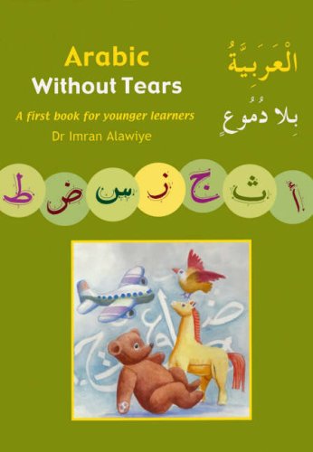 Arabic without Tears: A First Book for Younger Learners: Bk. 1