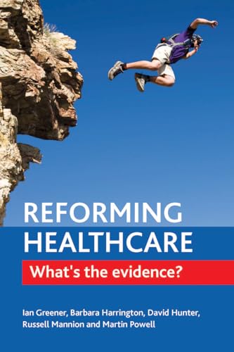 Reforming Healthcare : What's the Evidence?