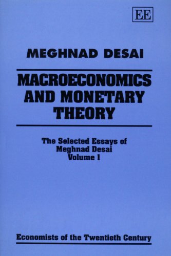 Macroeconomics and Monetary Theory: The Selected Essays of Meghnad Desai