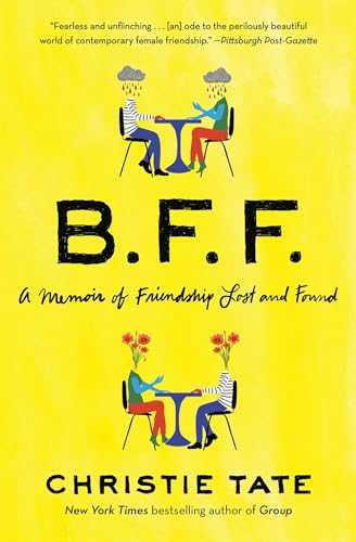 BFF : A Memoir of Friendship Lost and Found
