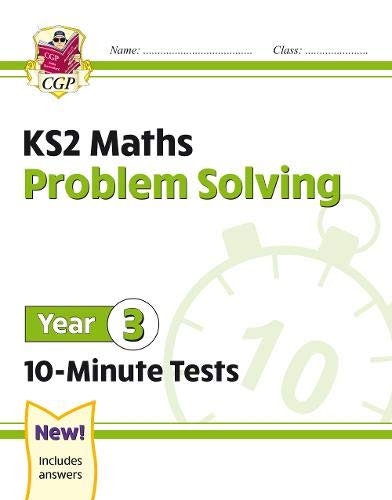 New KS2 Maths 10-Minute Tests: Problem Solving - Year 3: ideal for catch-up and learning at home (CGP KS2 Maths)