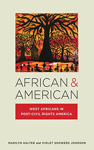 African &amp; American: West Africans in Post-Civil Rights America