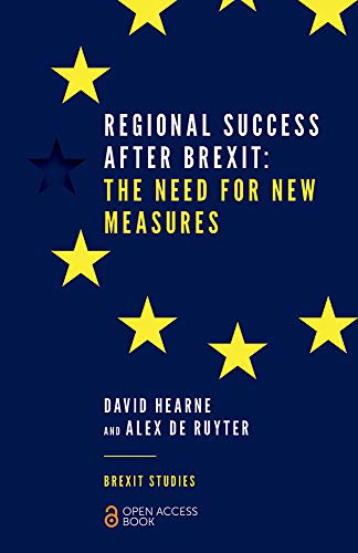 Regional Success After Brexit: The Need for New Measures (Brexit Studies Series)