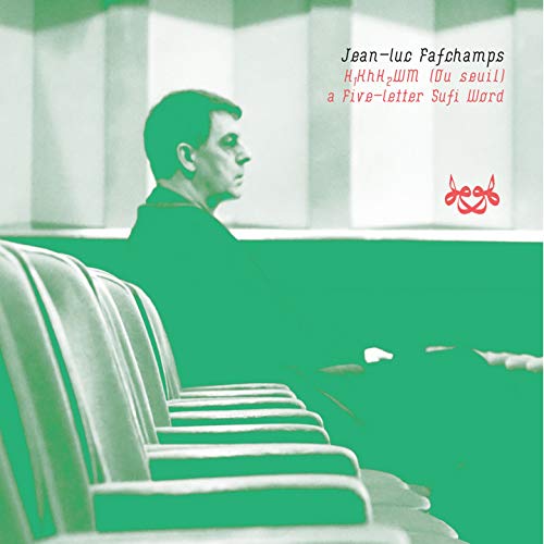 Fafchamps Jean Luc - H1Khh2Wm (Du Seuil). A Five-Letter Sufi Word+D79 [CD]