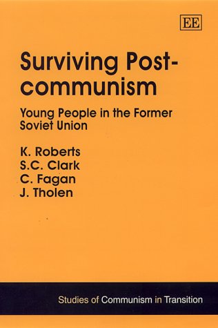 Surviving Post-Communism: Young People in the Former Soviet Union
