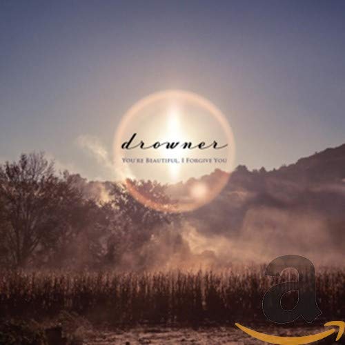 Drowner - You're Beautiful, I Forgive You [CD]